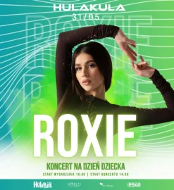 Dzień Dziecka z Roxie w HULAKULA. Rodzinny koncert, warsztaty i atrakcje od rana